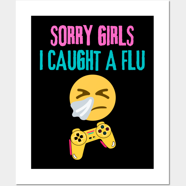 Sorry Girls I Only Love Video Games And My Mom, Valentines Flu Wall Art by Intellectual Asshole